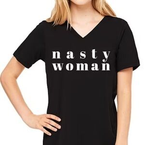 Nasty Woman V-Neck T Size Med~Black